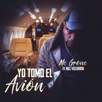 Yo Tomo el Avión by Mc Grone