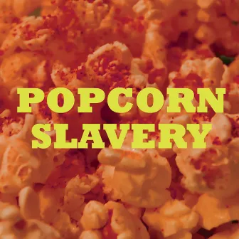 Popcorn Slavery by International Observer