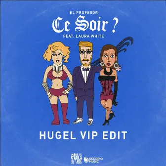 Ce Soir ? (HUGEL VIP edit) by El Profesor