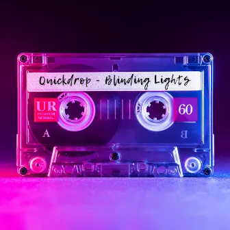 Blinding Lights by Quickdrop