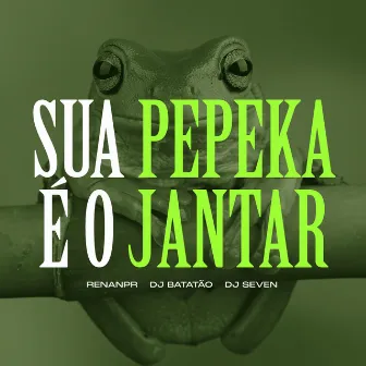 Sua Pepeka É o Jantar by renanpr