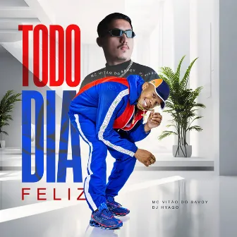 Todo Dia Feliz by DJ Hyago