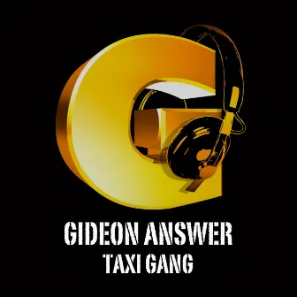 Gideon Answer by Taxi Gang