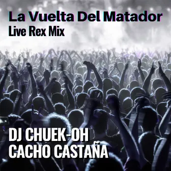 La Vuelta Del Matador (Live Rex Mix) by Dj Chuek-oh