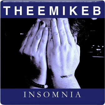 Insomnia by Thee Mike B