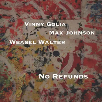 No Refunds by Vinny Golia