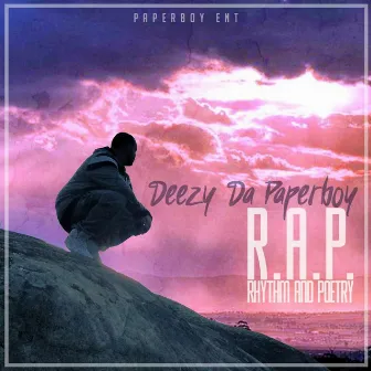 R.A.P. (Rhythm and Poetry) by Deezy Da Paperboy