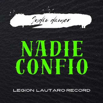 Nadie Confío by Indio Damer