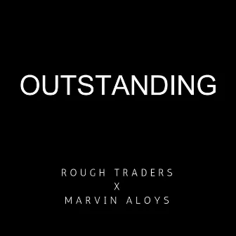 Outstanding by Rough Traders