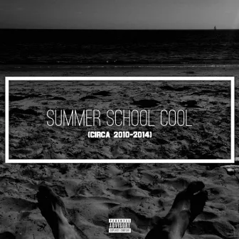 Summer School Cool (Circa 2010-2014) by College Smart