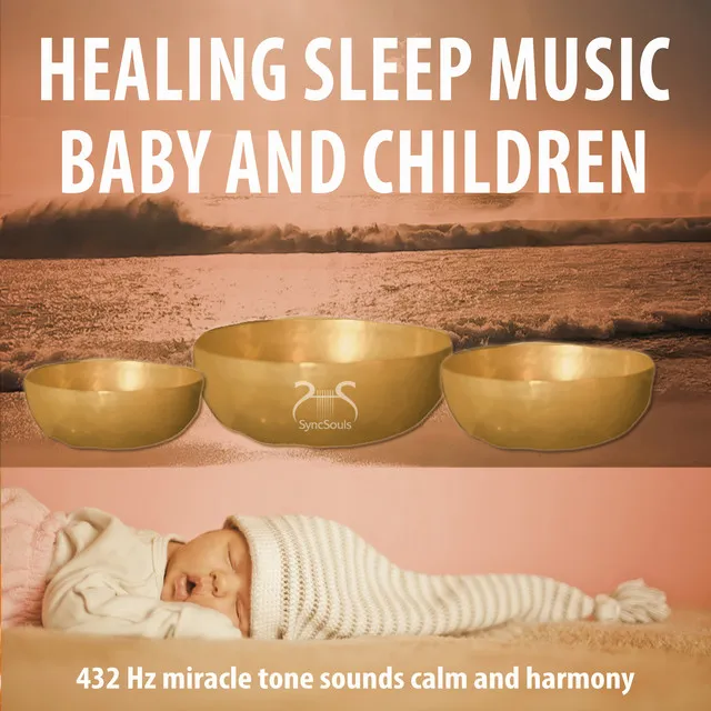 Healing Sleep Music Baby and Children: 432 Hz Miracle Tone Sounds, Phase 6