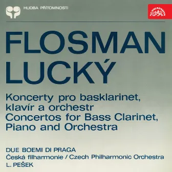 Flosman & Lucký: Concertos for Bass Clarinet, Piano and Orchestra by Due Boemi Di Praga