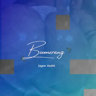 Boomerang by Jayson Wealth