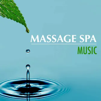 Massage Spa Music: Music for Deeply Relaxing Massage & Healing Music for Lymphatic Drainage Therapy by Unknown Artist