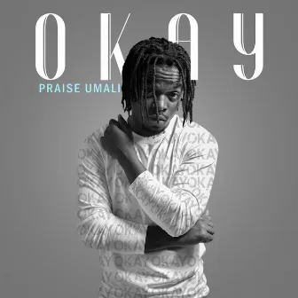 Okay by Praise Umali