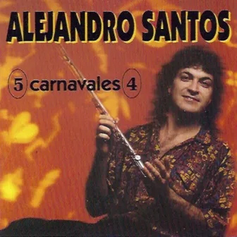 5 Carnavales 4 by Alejandro Santos