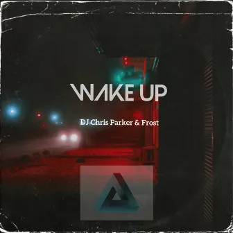 Wake Up by DJ Chris Parker