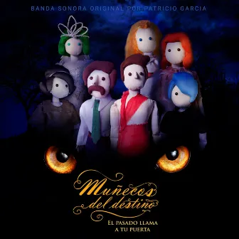 Muñecos del Destino, El Pasado Llama a Tu Puerta (Original Soundtrack) by Patricio García