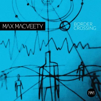 Border Crossing by Max MacVeety