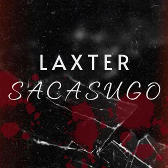 Sacasugo (Extended Mix) by Laxter