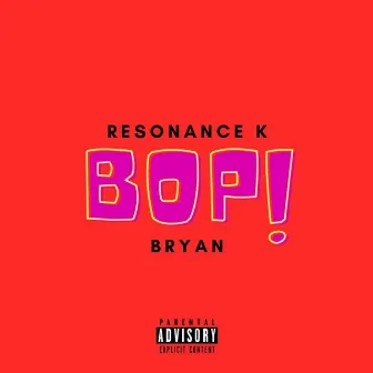 BOP! by Resonance K