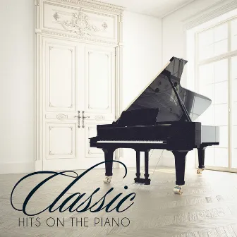 Classic Hits On the Piano by Acoustic Hits