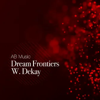 Dream Frontiers by W. Dekay