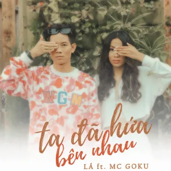 Ta Đã Hứa Bên Nhau by Lá