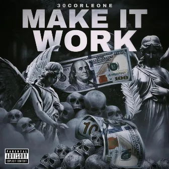 Make It Work by 30corleone