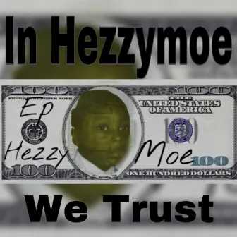 In HezzyMoe We Trust by HezzyMoe