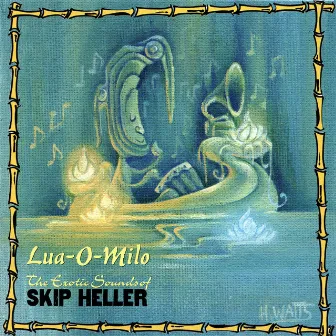 Lua-O-Milo by Skip Heller