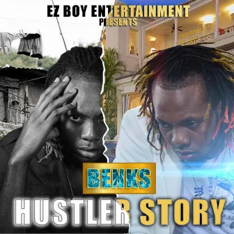 Hustler Story by Benks Ez Boy