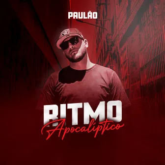 Ritmo Apocalíptíco by Paulão