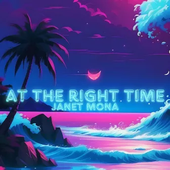 At the Right Time by Janet Mona