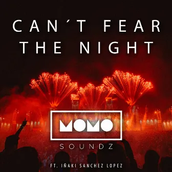 Can't Fear The Night by MOMO Soundz