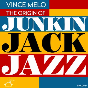 The Origin of Junkin Jack Jazz by Vince Melo