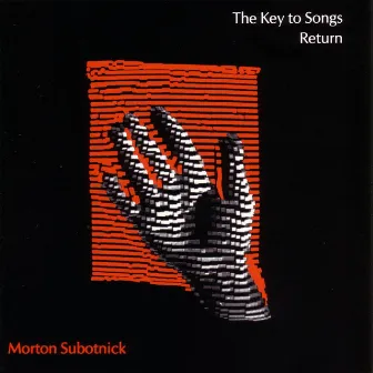 The Key To Songs by Morton Subotnick