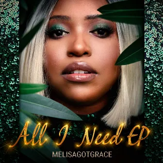 All I Need - EP by MelisaGotGrace