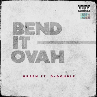 Bend It Ovah by Green