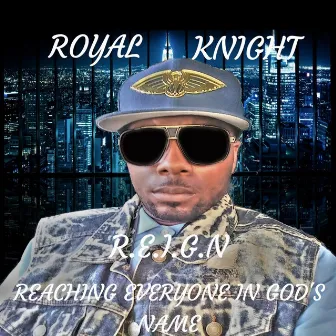 R.E.I.G.N by Royal Knight