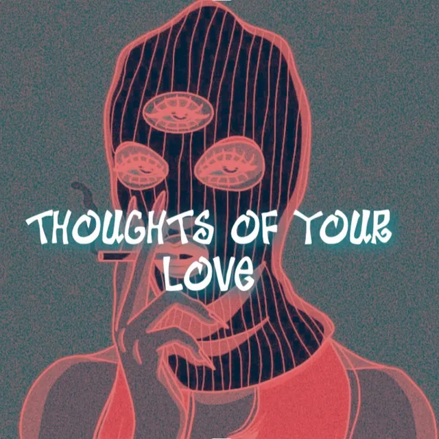 Thoughts Of Your Love