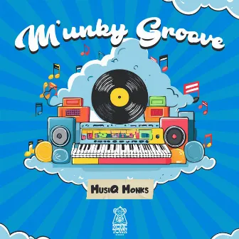 M'unky Groove by MusiQ Monks