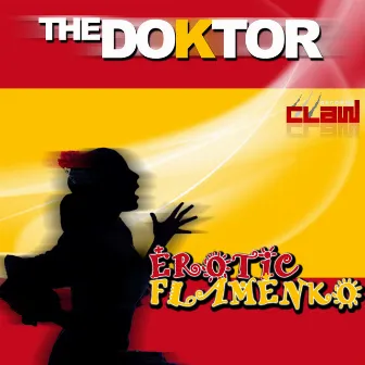 Erotic Flamenko by The Doktor