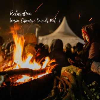 Relaxation: Warm Campfire Sounds Vol. 1 by Soft Music for Daydreaming