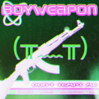 DON'T TEMPT ME by boyweapon