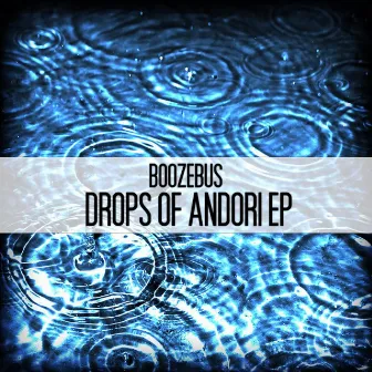 Drops Of Andori EP by Boozebus