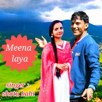 Meena Laya by Shotu Bhai