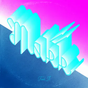 Feel It by Makk