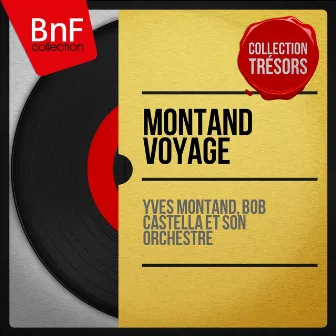 Montand voyage (Mono version) by Bob Castella Et Son Orchestre