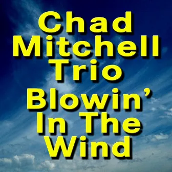 Blowin' in the Wind (Original Artists Original Songs) by Chad Mitchell Trio